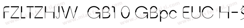FZLTZHJW  GB1 0 GBpc EUC H字体转换